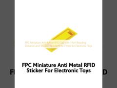 Tag RFID Anti-Logam Miniatur FPC dengan Jarak Baca 1-6m dan 100.000 Kali Baca&Tulis untuk Mainan Elektronik